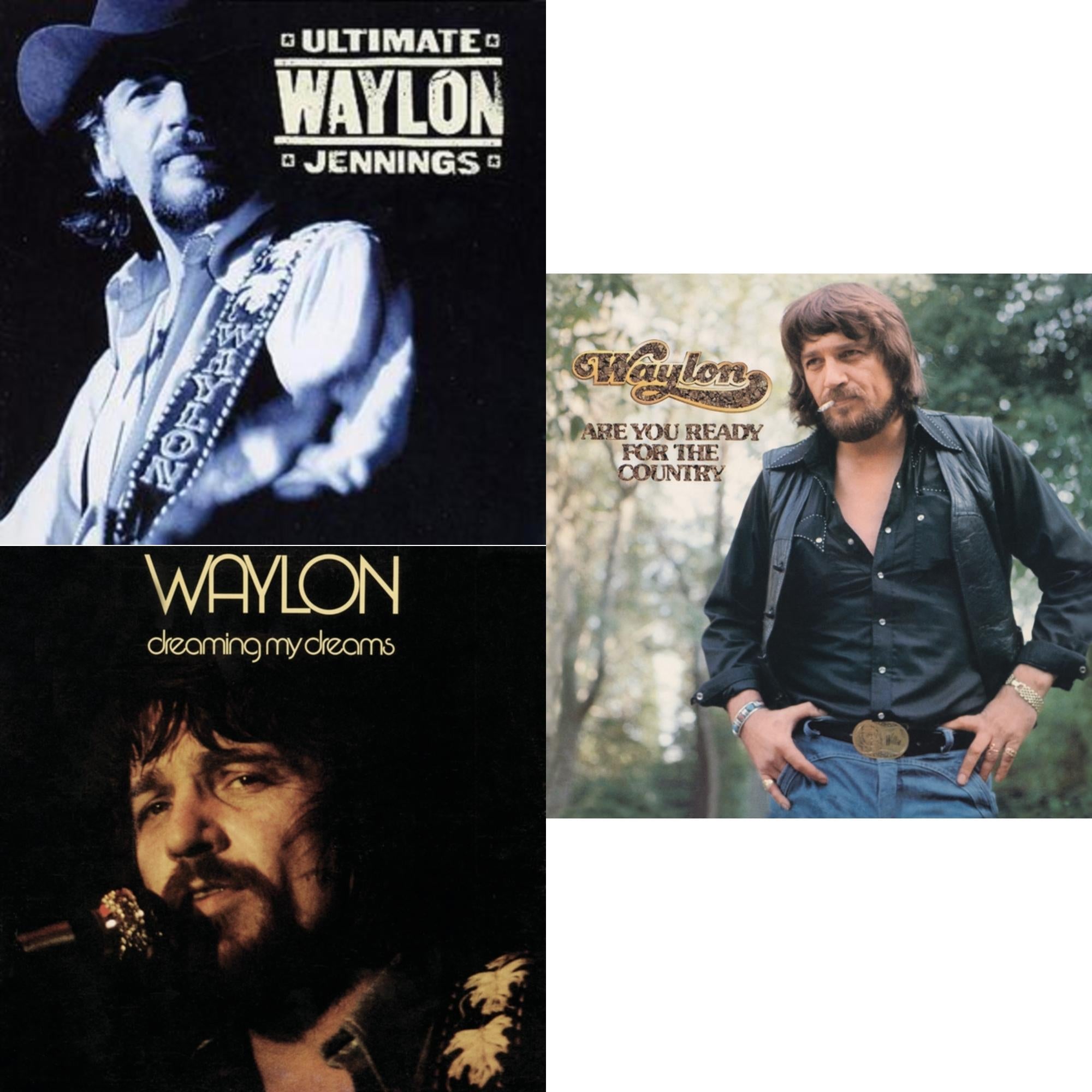 Ultimate Waylon Jennings & Dreaming My Dreams & Are You Ready For The Country
